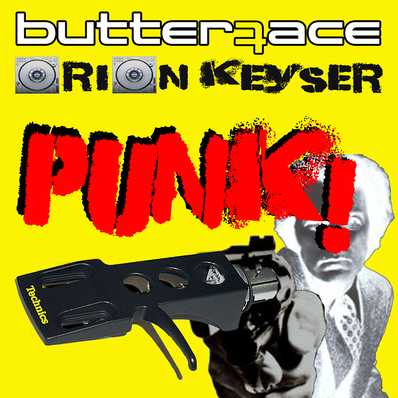 DJ Butterface "Punk!"