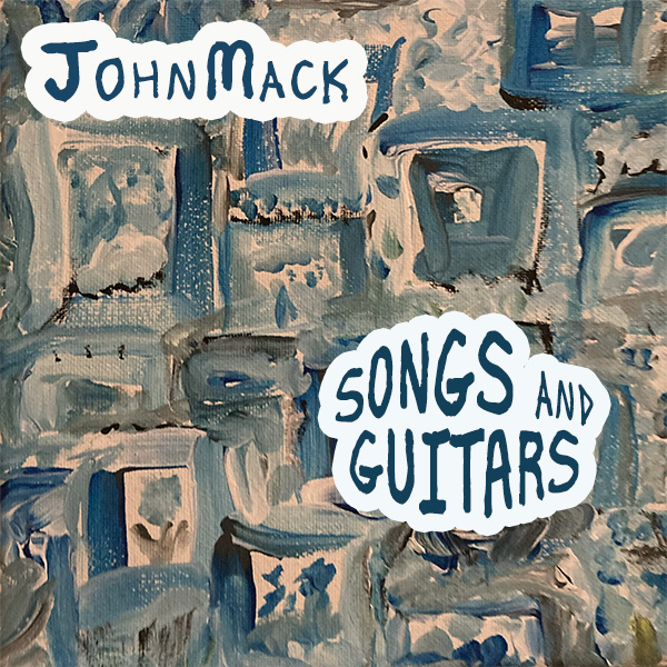 JohnMack Songs & Guitars