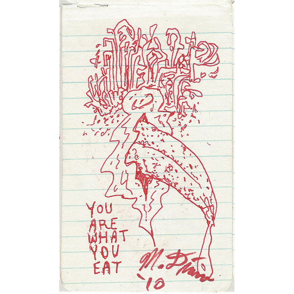 You Are What You Eat,<br />
2 3/4" x 4 1/2",<br />
$50