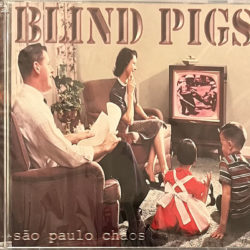 Blind Pigs "Sao Paolo Chaos" CD, Grita! Records, 1997