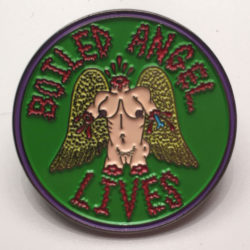 BOILED ANGEL LIVES Pin