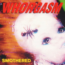 Whorgasm "Smothered" cd - Royalty Records