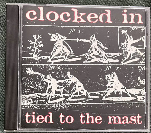 CLOCKED IN Tied To The Mast CD, Radical Records
