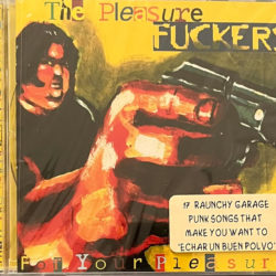 THE PLEASURE FUCKERS "For Your Pleasure" CD, Grita! Records, 1996