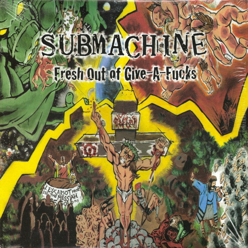 SUBMACHINE Fresh Out Of Give-A-Fucks! 12-inch Vinyl, Radical Records, 1999