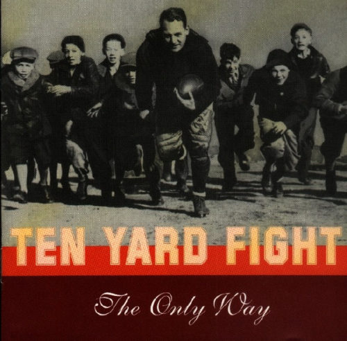 TEN YARD FIGHT "The Only Way" CD, Equal Vision Records, 1999