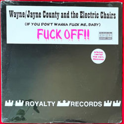 Wayne/Jayne County And The Electric Chairs – (If You Don't Wanna Fuck Me, Baby) Fuck Off!! 12-inch Pink Vinyl with Sticker!